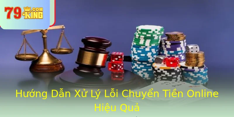Hướng Dẫn Xử Lý Lỗi Chuyển Tiền Online Hiệu Quả Hướng Dẫn Xử Lý Lỗi Chuyển Tiền Online Hiệu Quả