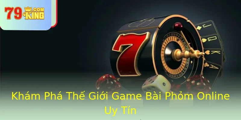 Khám Phá Thế Giới Game Bài Phỏm Online Uy Tín Khám Phá Thế Giới Game Bài Phỏm Online Uy Tín
