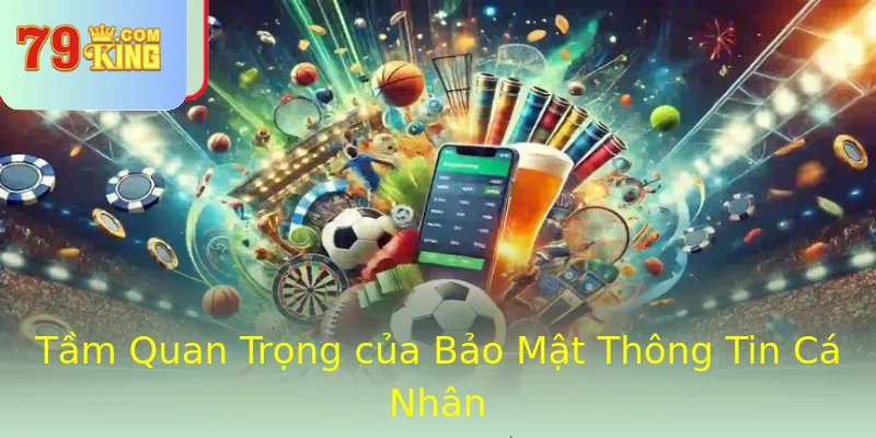 Tầm Quan Trọng của Bảo Mật Thông Tin Cá Nhân Tầm Quan Trọng của Bảo Mật Thông Tin Cá Nhân