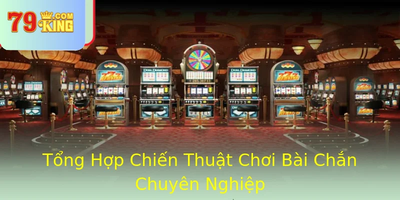 Tổng Hợp Chiến Thuật Chơi Bài Chắn Chuyên Nghiệp Tổng Hợp Chiến Thuật Chơi Bài Chắn Chuyên Nghiệp