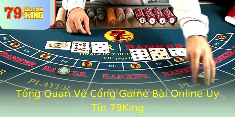 Tổng Quan Về Cổng Game Bài Online Uy Tín 79King